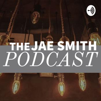 The Jae Smith Podcast