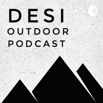 Desi Outdoor Podcast