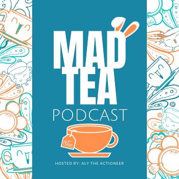 Mad Tea Podcast