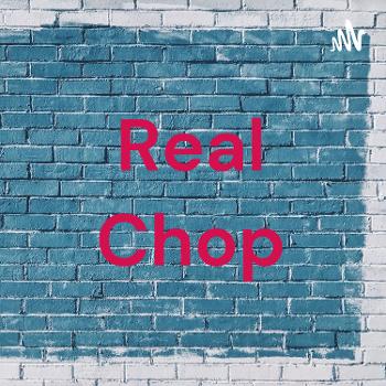 Real Chop