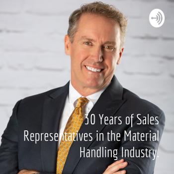 30 Years of Sales Representatives in the Material Handling Industry.