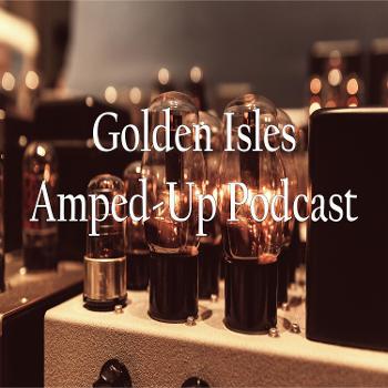 Golden Isles Amped-Up Podcast
