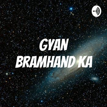 Gyan Bramhand Ka