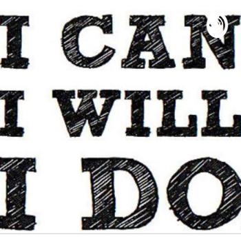 I can, I will, I do!