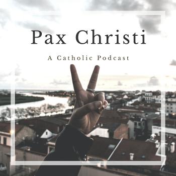 Pax Christi Podcast