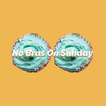 No Bras On Sunday