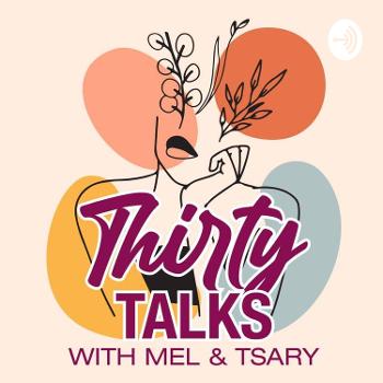 Thirty Talks with Mel and Tsary