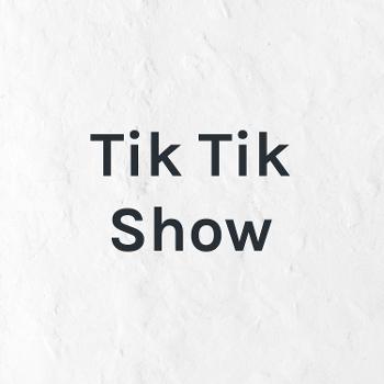 Tik Tok Show