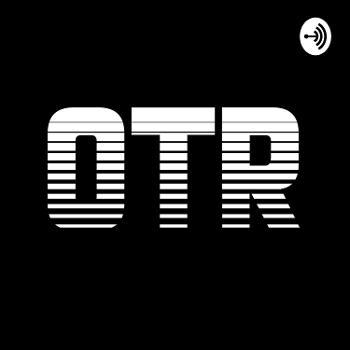 OTR Podcast