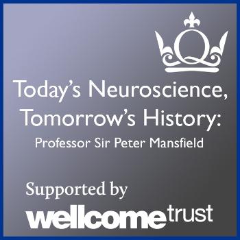 Today's Neuroscience, Tomorrow's History - Professor Sir Peter Mansfield