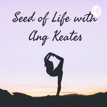 Seed of Life with Ang Keates