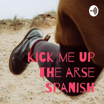 Kick Me Up the Arse Spanish