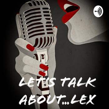 Let’s Talk About Lex