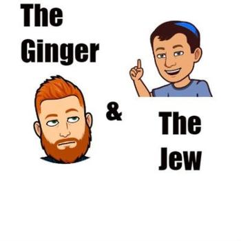 The Ginger And The Jew Podcast
