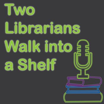 Two Librarians Walk Into a Shelf