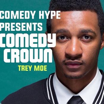 Comedy Crown - Trey Moe