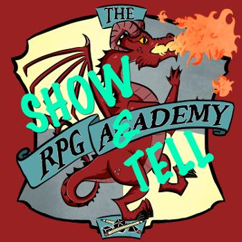 The RPG Academy: Show and Tell