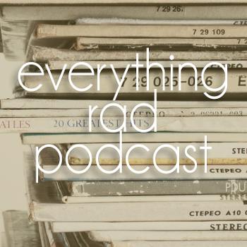 Everything Rad Podcast