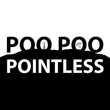 Poo Poo Pointless