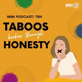 MMI Podcast: TBH (Taboos Broken Through Honesty)