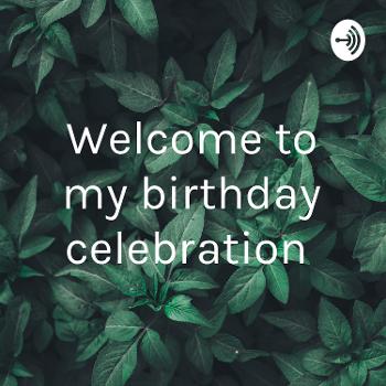 Welcome to my birthday celebration 🎉