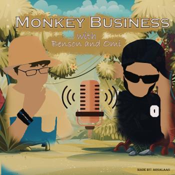 Monkey Business with Benson and Omi