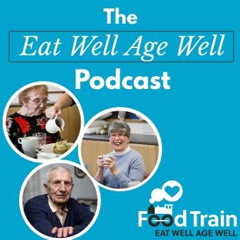 The Eat Well Age Well Podcast