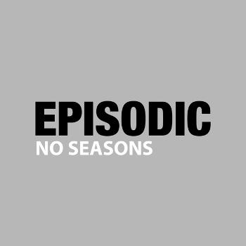 FPO: Episodic, No Seasons