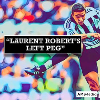 Laurent Robert's Left Peg | Newcastle Utd Podcast
