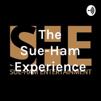 The Sue-Ham Experience