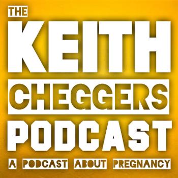 The Keith Cheggers Podcast