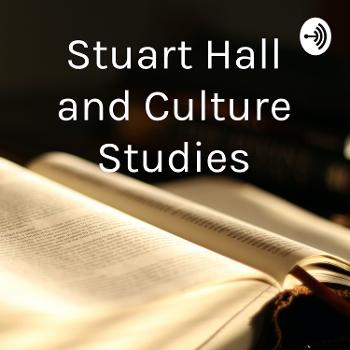Stuart Hall and Culture Studies