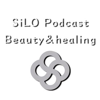 SiLO Podcast　【Beauty&healing】
