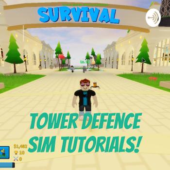 tower defence sim tutorials!