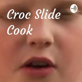 Croc Slide Cook