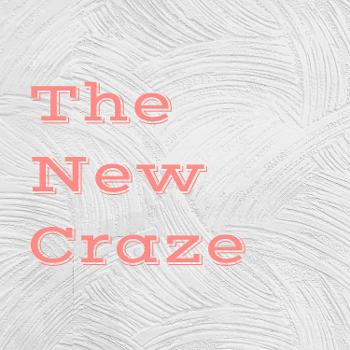 The New Craze