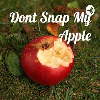 Dont Snap My Apple