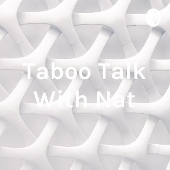 Taboo Talk With Nat