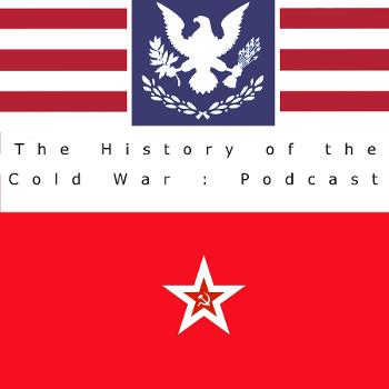 The History of the Cold War Podcast