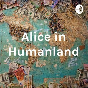 Alice in Humanland