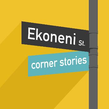 EKONENI: Street Corner Stories