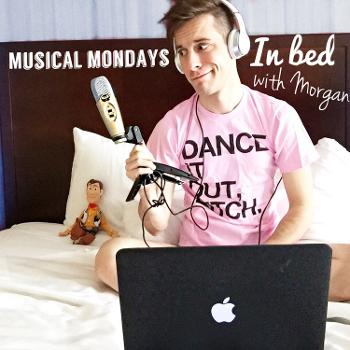 Musical Mondays IN BED w/ Morgan