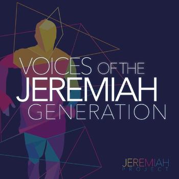 Voices of the Jeremiah Generation