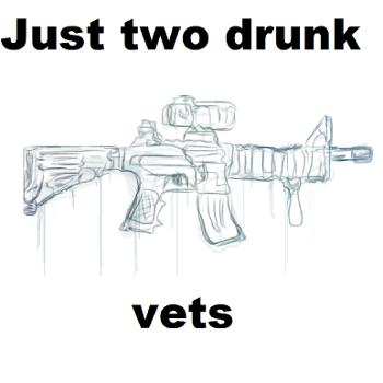 Just Two Drunk Vets
