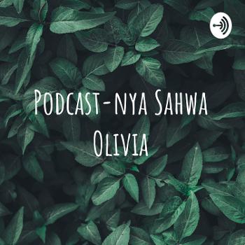 Podcast-nya Sahwa Olivia