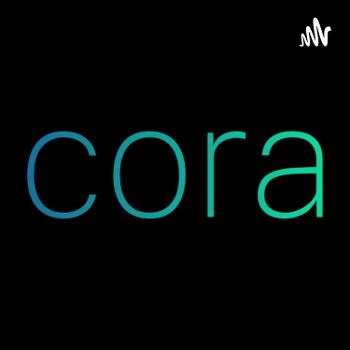 Cora Talk - All things health