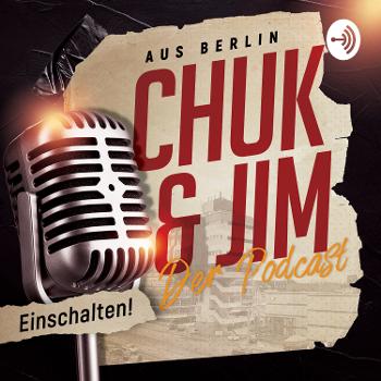 Chuk & Jim - Der Podcast aus Berlin