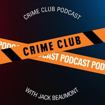 Crime Club with Jack Beaumont