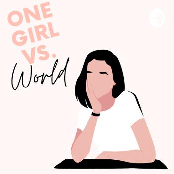 One Girl Vs. The World