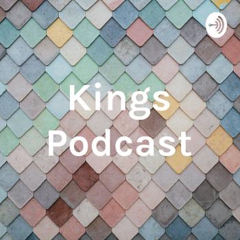 Kings Podcast